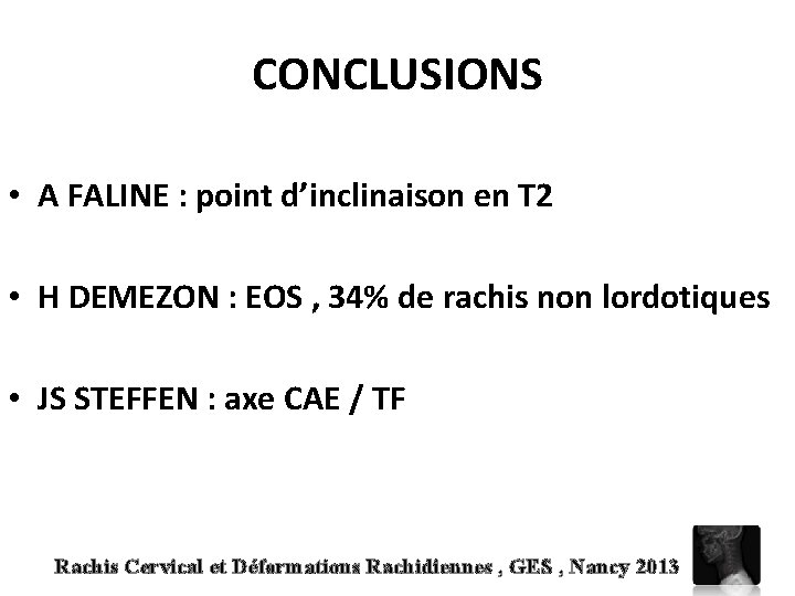 CONCLUSIONS • A FALINE : point d’inclinaison en T 2 • H DEMEZON :