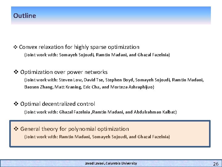 Outline v Convex relaxation for highly sparse optimization (Joint work with: Somayeh Sojoudi, Ramtin