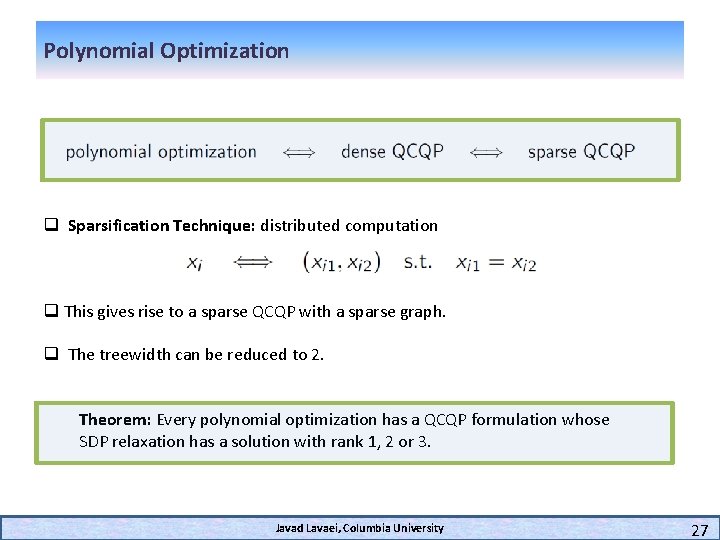Polynomial Optimization q Sparsification Technique: distributed computation q This gives rise to a sparse