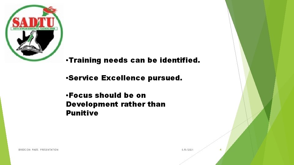Objectives cont • Training needs can be identified. • Service Excellence pursued. • Focus