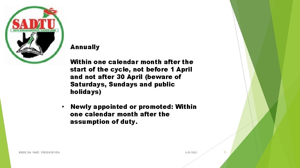 When to enter into an Agreement • Annually • Within one calendar month after