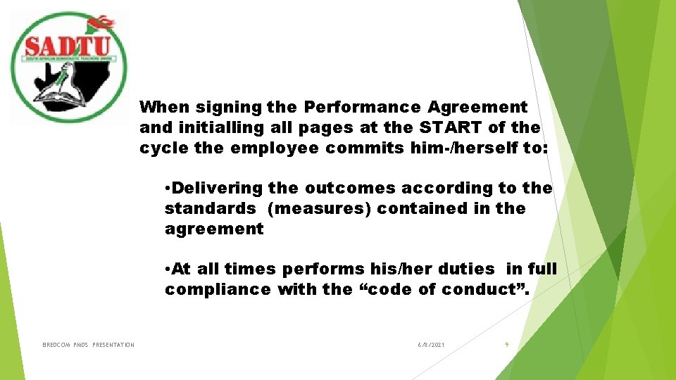 Signing the Performance Agreement When signing the Performance Agreement and initialling all pages at