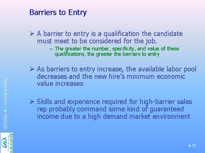 Barriers to Entry Ø A barrier to entry is a qualification the candidate must