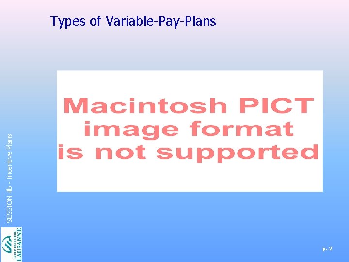 SESSION 4 b - Incentive Plans Types of Variable-Pay-Plans p. 2 