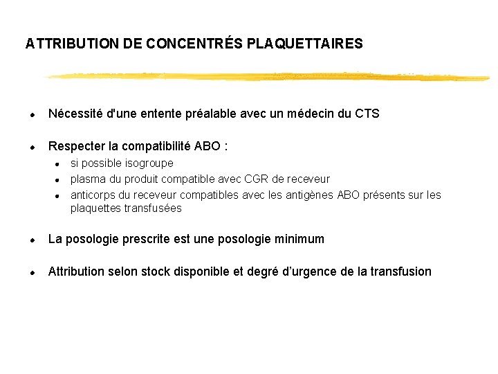 ATTRIBUTION DE CONCENTRÉS PLAQUETTAIRES l Nécessité d'une entente préalable avec un médecin du CTS
