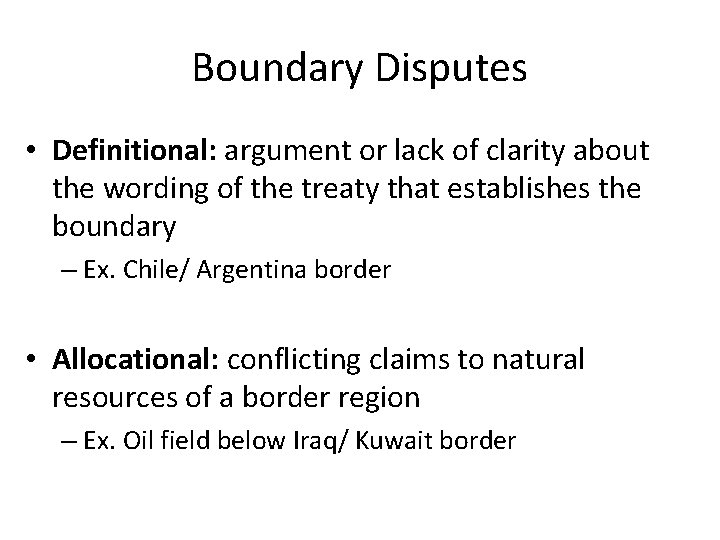 Boundary Disputes • Definitional: argument or lack of clarity about the wording of the
