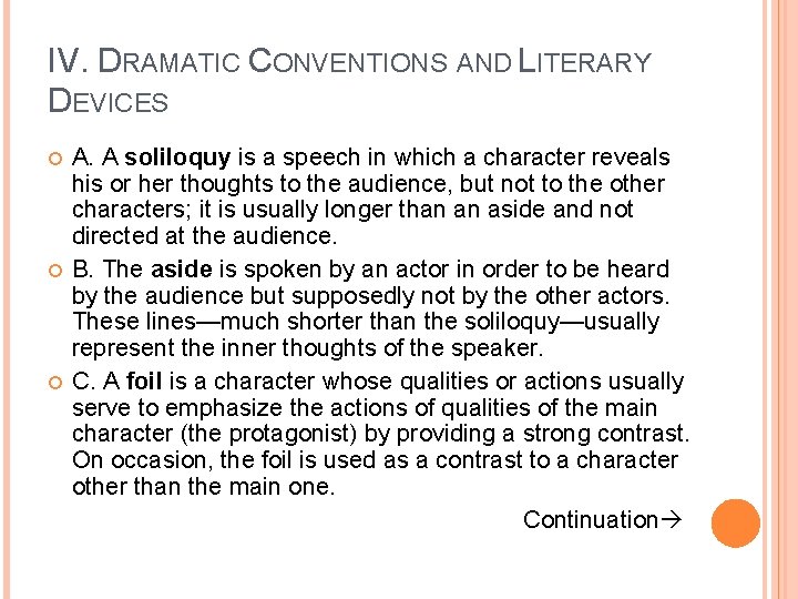 IV. DRAMATIC CONVENTIONS AND LITERARY DEVICES A. A soliloquy is a speech in which