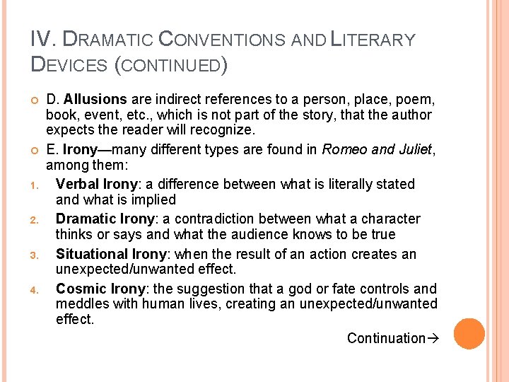 IV. DRAMATIC CONVENTIONS AND LITERARY DEVICES (CONTINUED) 1. 2. 3. 4. D. Allusions are