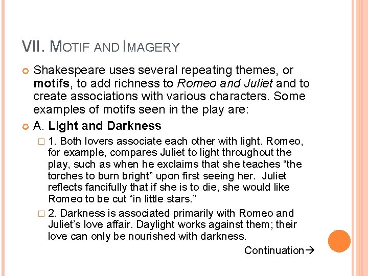 VII. MOTIF AND IMAGERY Shakespeare uses several repeating themes, or motifs, to add richness