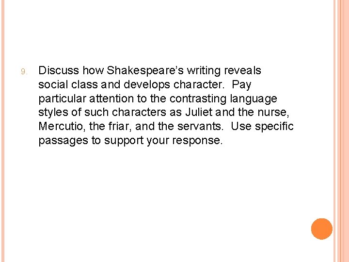 9. Discuss how Shakespeare’s writing reveals social class and develops character. Pay particular attention