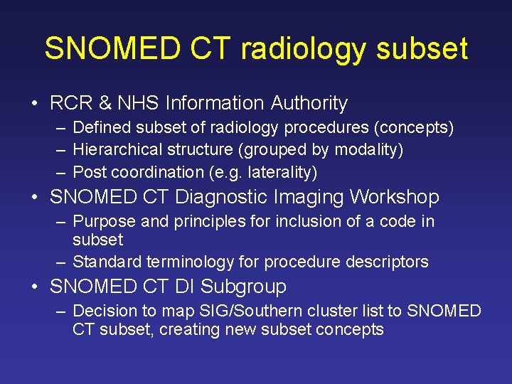 SNOMED CT radiology subset • RCR & NHS Information Authority – Defined subset of