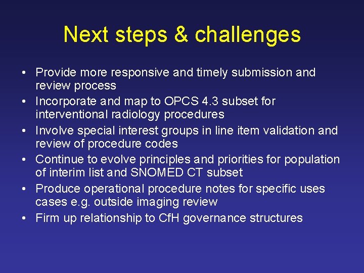 Next steps & challenges • Provide more responsive and timely submission and review process