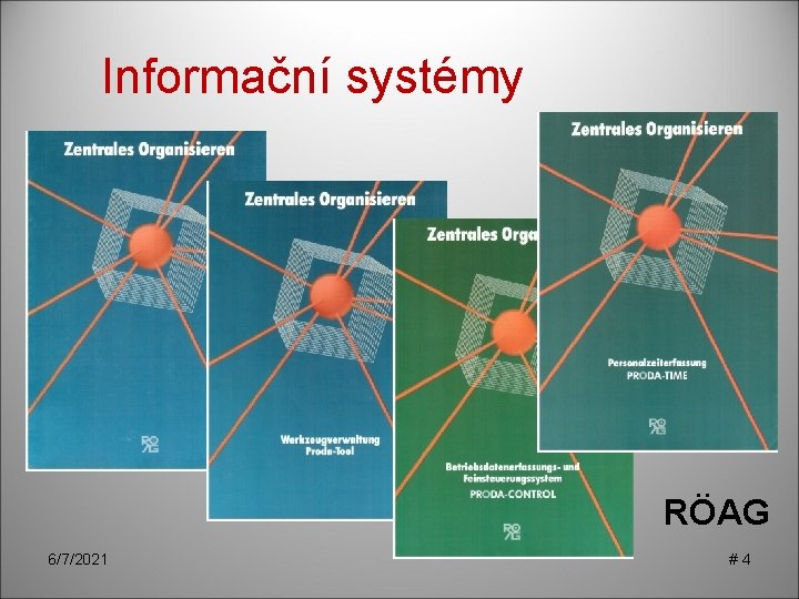 Informační systémy RÖAG 6/7/2021 #4 