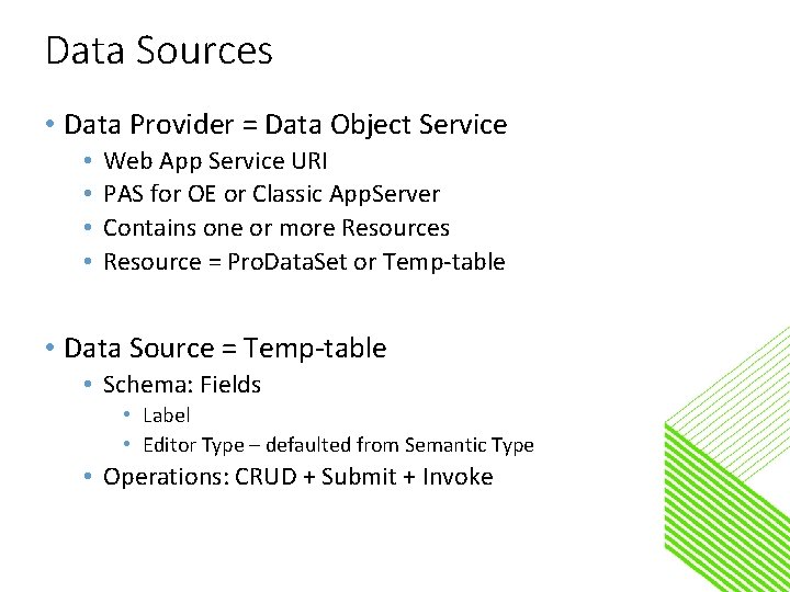 Data Sources • Data Provider = Data Object Service • • Web App Service