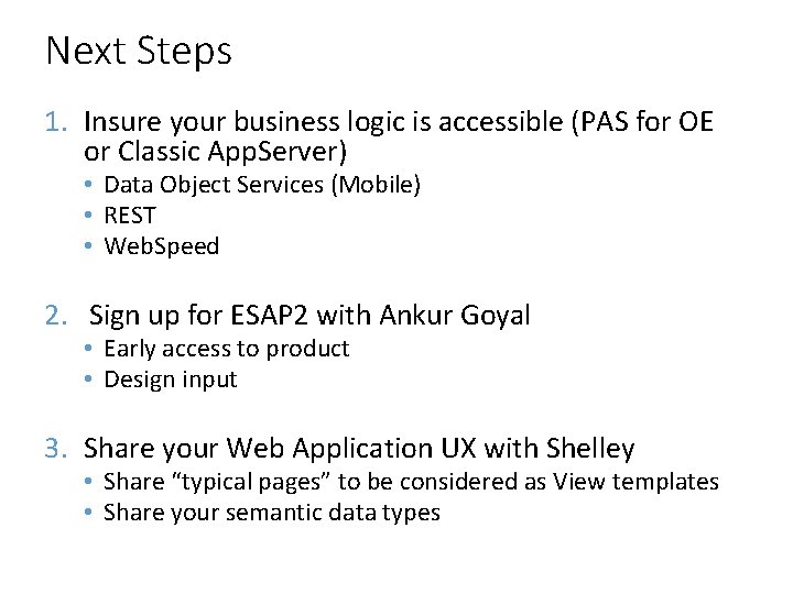 Next Steps 1. Insure your business logic is accessible (PAS for OE or Classic