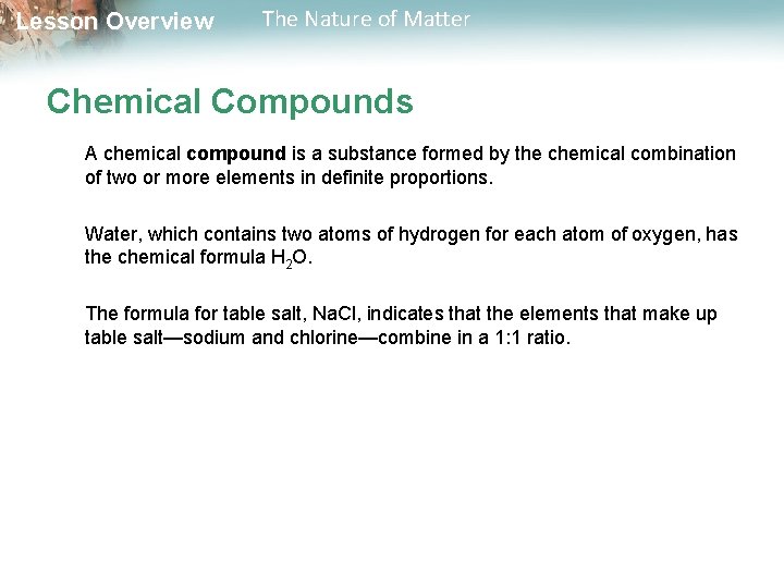 Lesson Overview The Nature of Matter Chemical Compounds A chemical compound is a substance