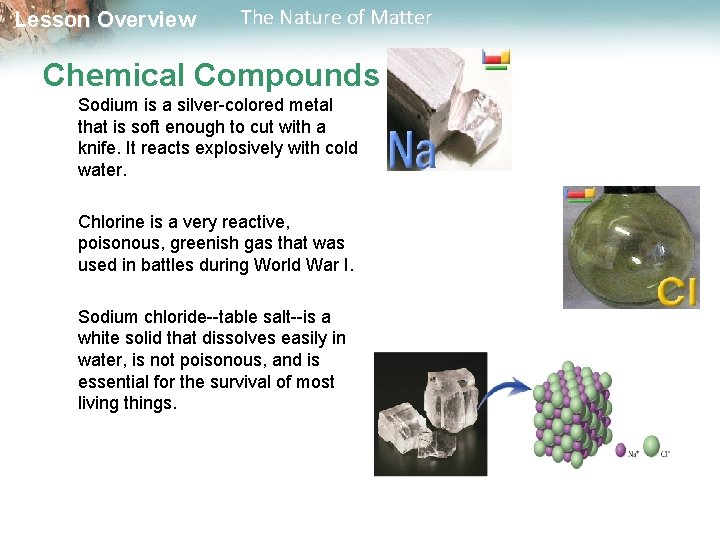 Lesson Overview The Nature of Matter Chemical Compounds Sodium is a silver-colored metal that
