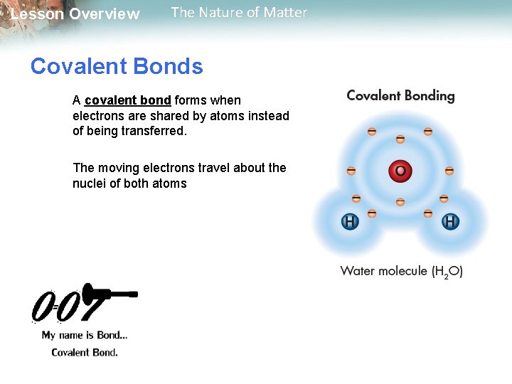 Lesson Overview The Nature of Matter Covalent Bonds A covalent bond forms when electrons