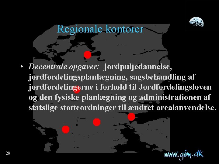 Regionale kontorer • Decentrale opgaver: jordpuljedannelse, jordfordelingsplanlægning, sagsbehandling af jordfordelingerne i forhold til Jordfordelingsloven