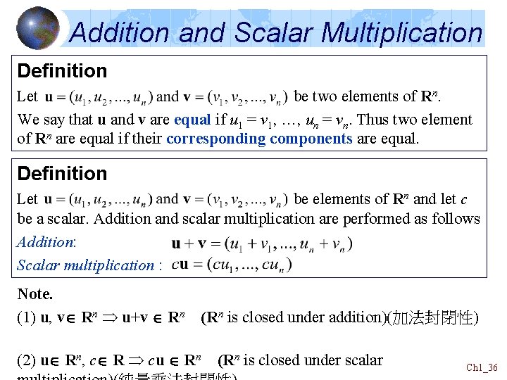 Addition and Scalar Multiplication Definition Let be two elements of Rn. We say that Addition and Scalar Multiplication Definition Let be two elements of Rn. We say that