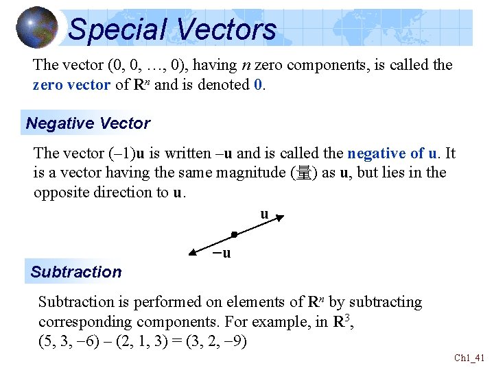 Special Vectors The vector (0, 0, …, 0), having n zero components, is called
