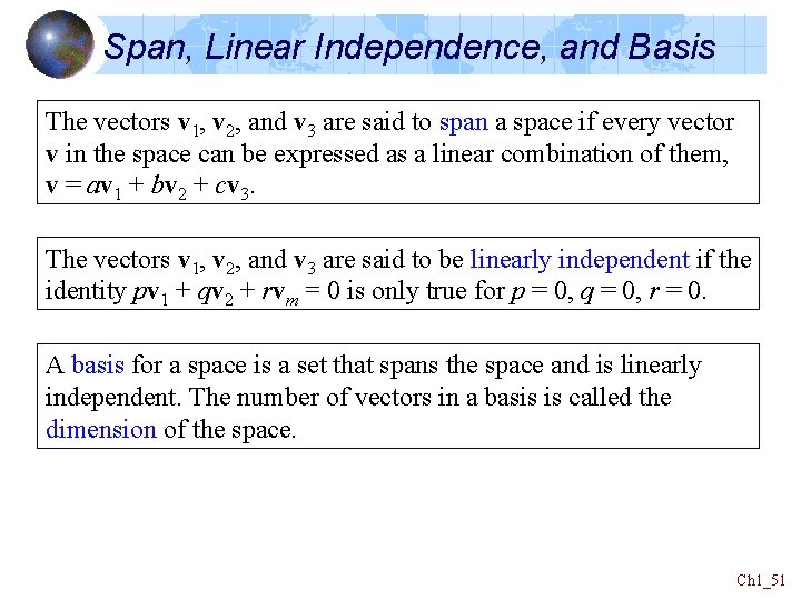Span, Linear Independence, and Basis The vectors v 1, v 2, and v 3 Span, Linear Independence, and Basis The vectors v 1, v 2, and v 3