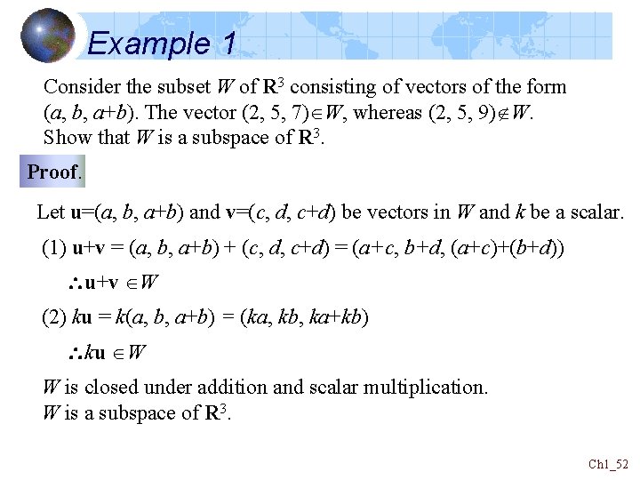 Example 1 Consider the subset W of R 3 consisting of vectors of the