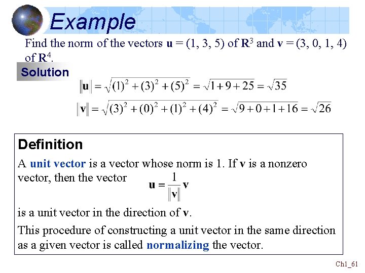 Example Find the norm of the vectors u = (1, 3, 5) of R