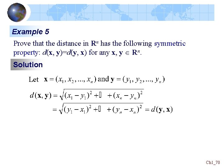 Example 5 Prove that the distance in Rn has the following symmetric property: d(x, Example 5 Prove that the distance in Rn has the following symmetric property: d(x,