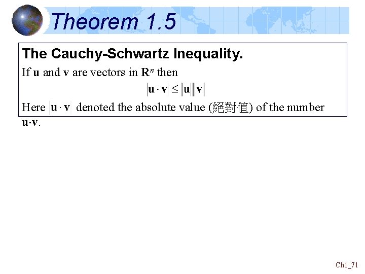 Theorem 1. 5 The Cauchy-Schwartz Inequality. If u and v are vectors in Rn