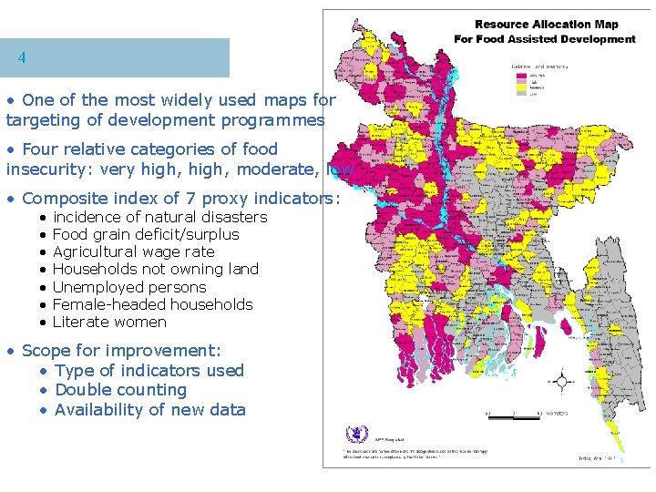 4 WFP Bangladesh - Vulnerability Analysis & Mapping • One of the most widely