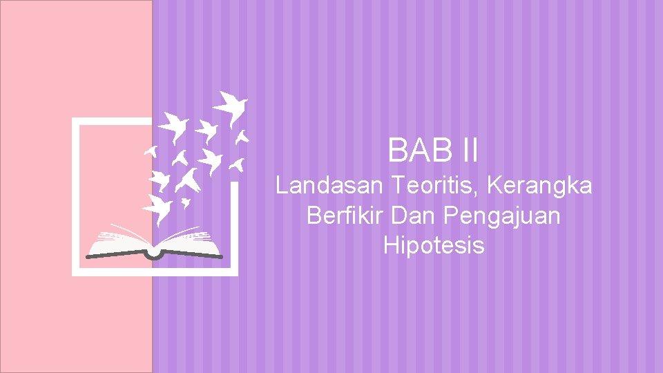 BAB II Landasan Teoritis, Kerangka Berfikir Dan Pengajuan Hipotesis 