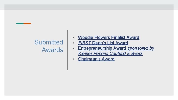 Submitted Awards • Woodie Flowers Finalist Award • FIRST Dean’s List Award • Entrepreneurship