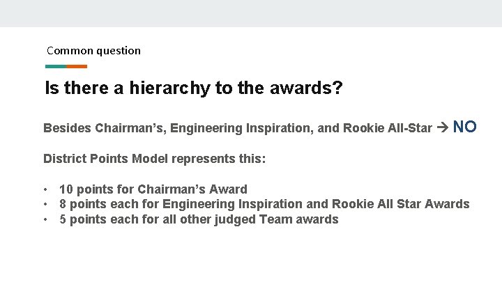 Common question Is there a hierarchy to the awards? Besides Chairman’s, Engineering Inspiration, and