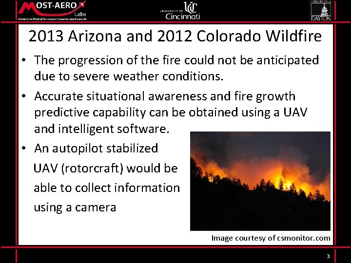 2013 Arizona and 2012 Colorado Wildfire • The progression of the fire could not