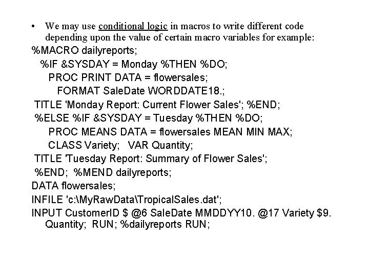  • We may use conditional logic in macros to write different code depending