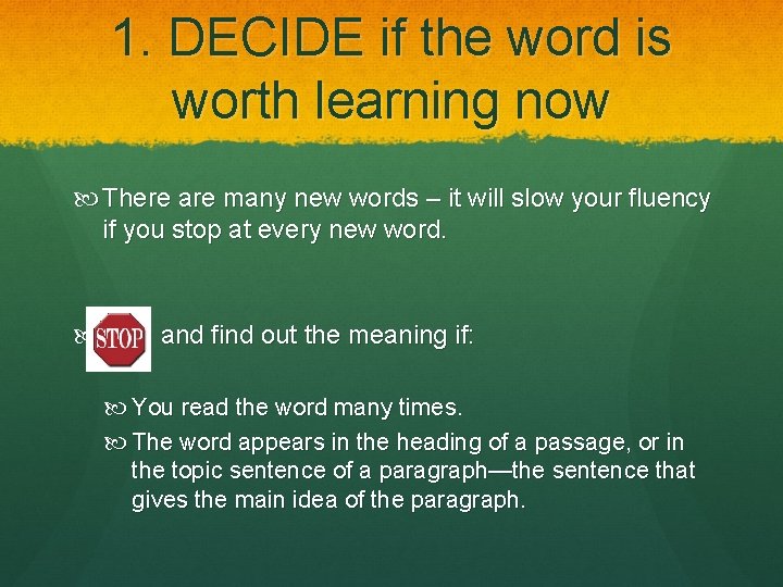 1. DECIDE if the word is worth learning now There are many new words