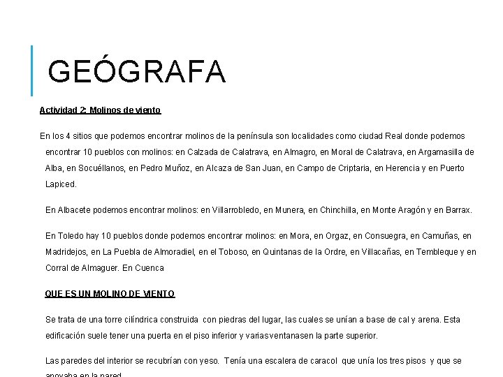 GEÓGRAFA Actividad 2: Molinos de viento En los 4 sitios que podemos encontrar molinos