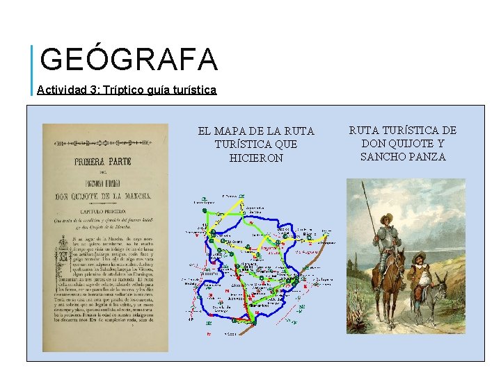 GEÓGRAFA Actividad 3: Tríptico guía turística EL MAPA DE LA RUTA TURÍSTICA QUE HICIERON