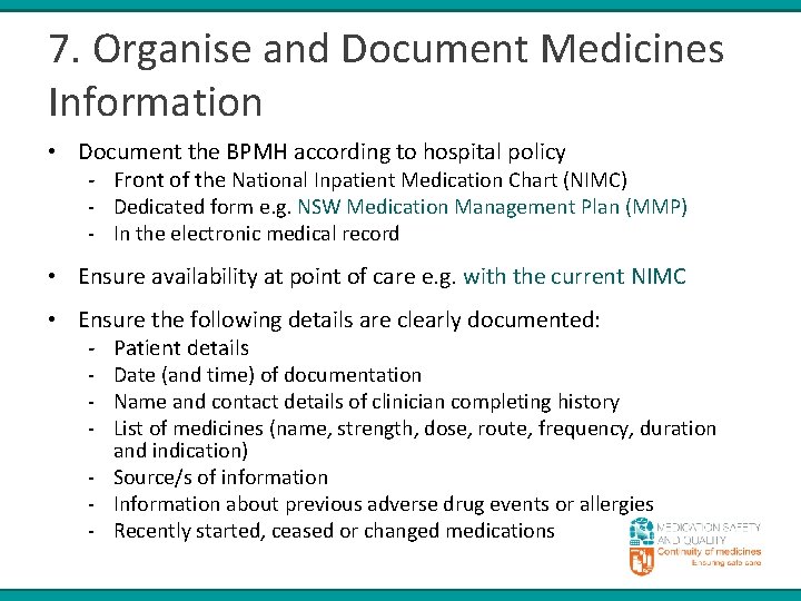 7. Organise and Document Medicines Information • Document the BPMH according to hospital policy