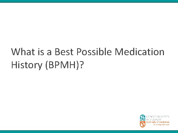 What is a Best Possible Medication History (BPMH)? 