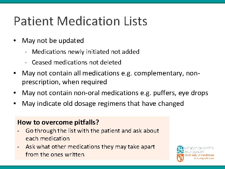 Patient Medication Lists • May not be updated - Medications newly initiated not added