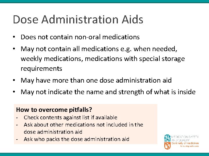 Dose Administration Aids • Does not contain non-oral medications • May not contain all