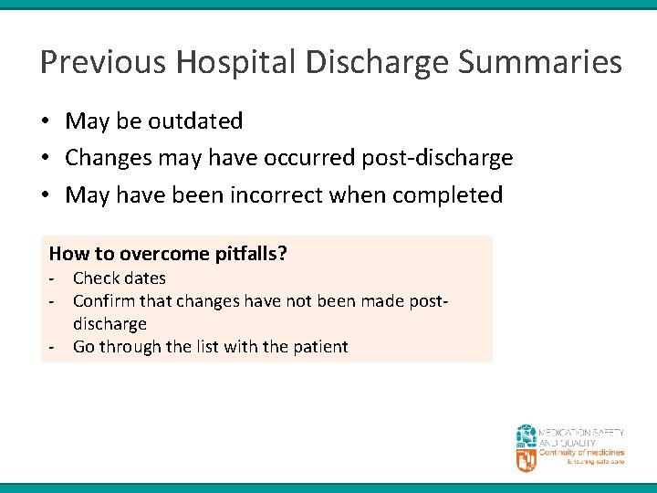 Previous Hospital Discharge Summaries • May be outdated • Changes may have occurred post-discharge
