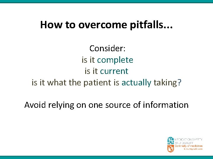 How to overcome pitfalls. . . Consider: is it complete is it current is