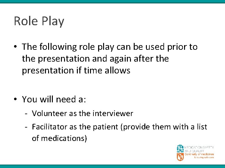 Role Play • The following role play can be used prior to the presentation