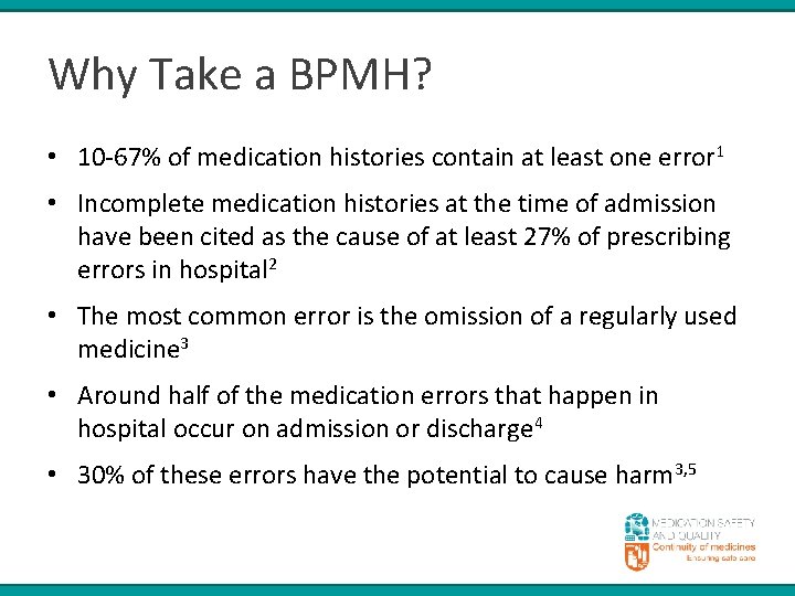 Why Take a BPMH? • 10 -67% of medication histories contain at least one