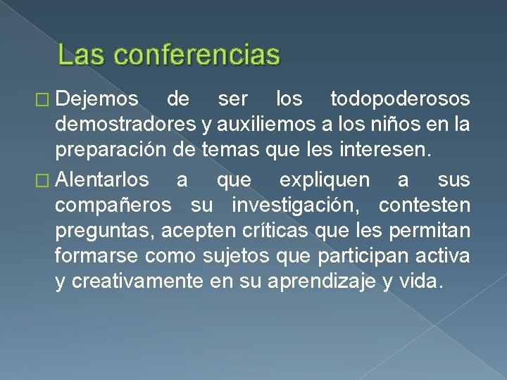 Las conferencias � Dejemos de ser los todopoderosos demostradores y auxiliemos a los niños