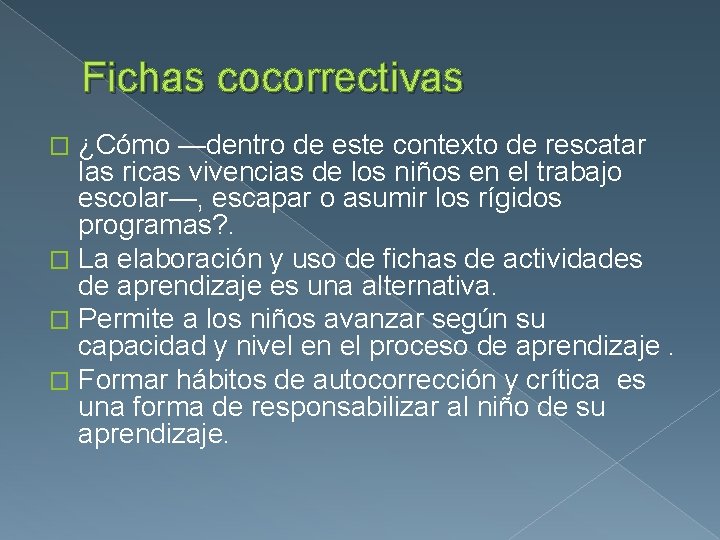 Fichas cocorrectivas ¿Cómo —dentro de este contexto de rescatar las ricas vivencias de los