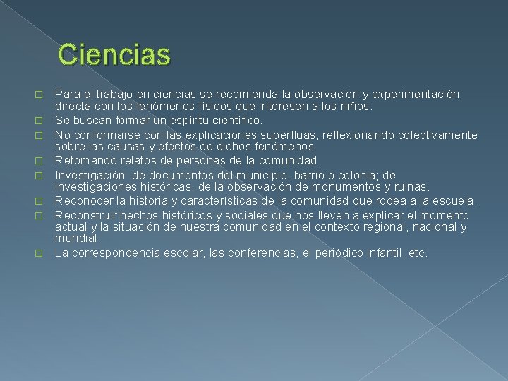 Ciencias � � � � Para el trabajo en ciencias se recomienda la observación